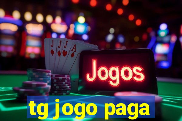 tg jogo paga